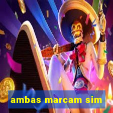 ambas marcam sim